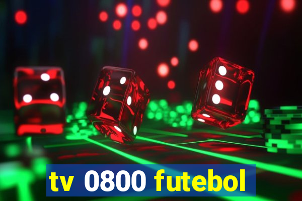 tv 0800 futebol